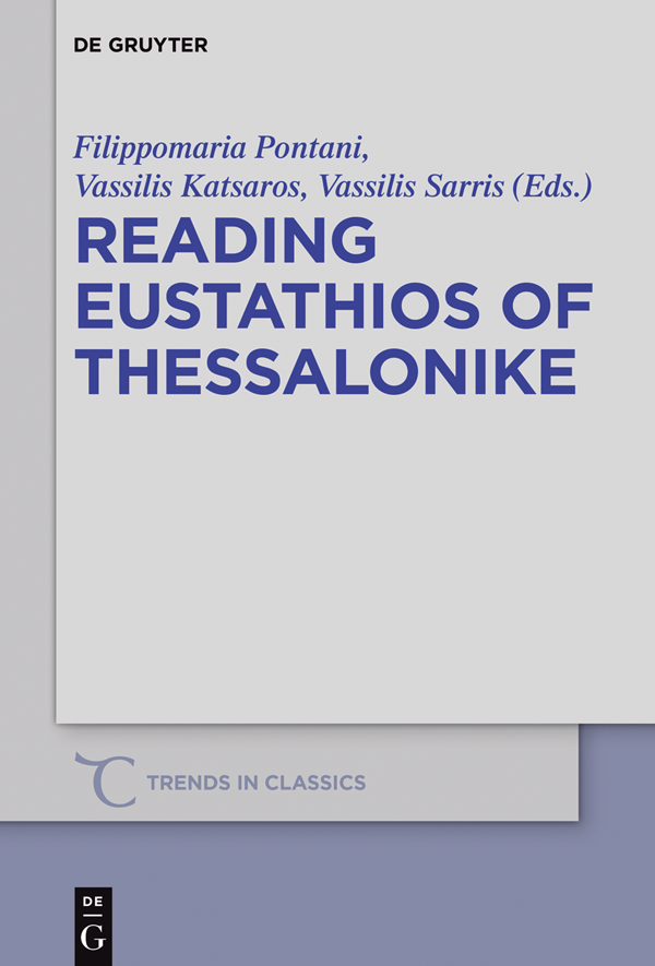 Reading Eustathios Of Thessalonike Filippomaria Pontani Vassilis Katsaros