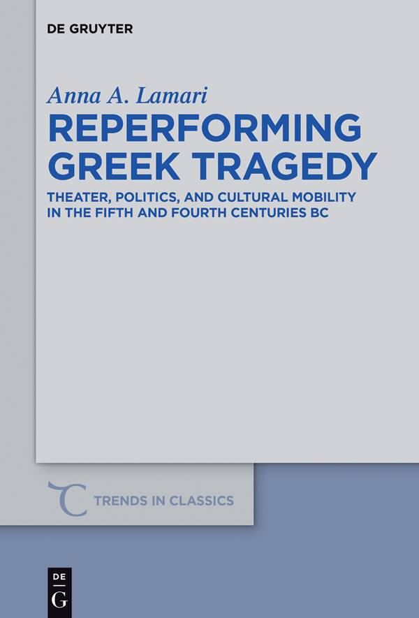 Reperforming Greek Tragedy Anna A Lamari