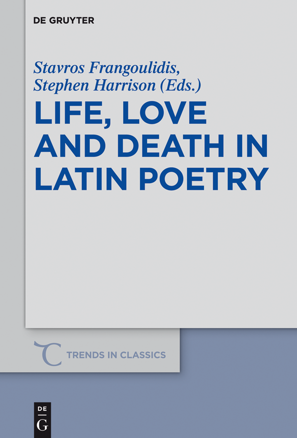 Life Love And Death In Latin Poetry Papanghelis Theodore D