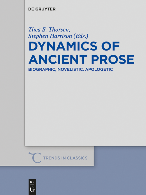 Dynamics Of Ancient Prose Thea S Thorsen Stephen Harrison