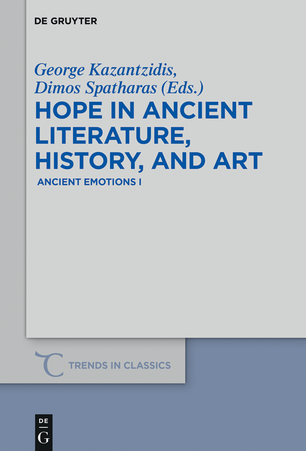 Hope In Ancient Literature History And Art Kazantzidis Georgiosspatharas