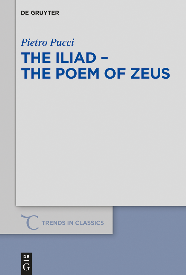 The Iliad The Poem Of Zeus Pietro Pucci