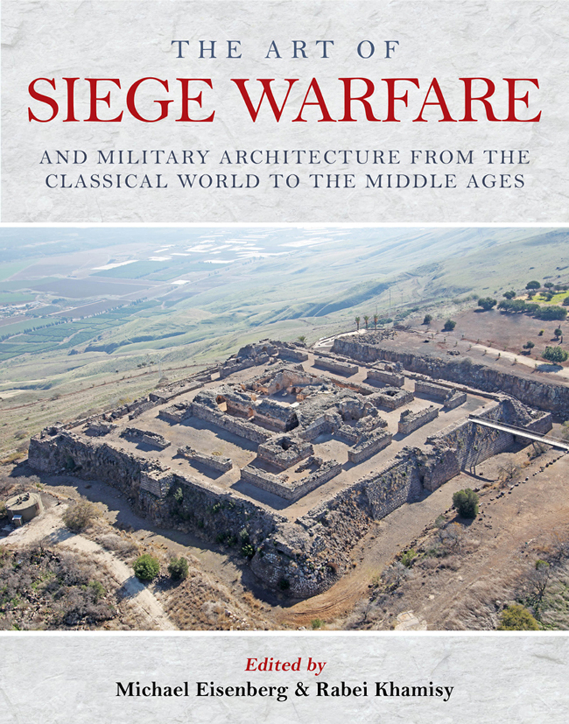 The Art Of Siege Warfare And Military Architecture From The Classical World To The Middle Ages Eisenberg