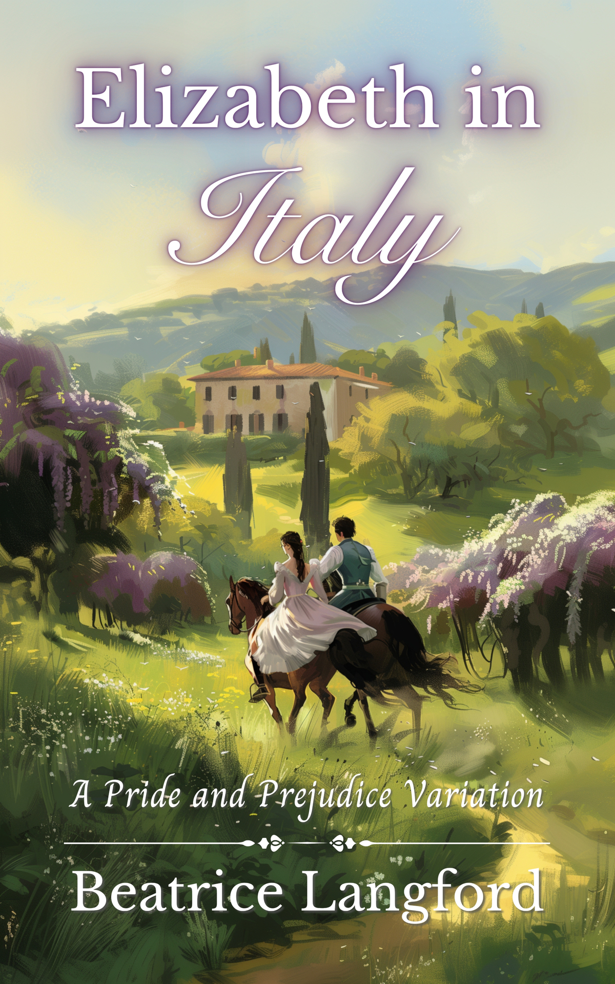 Elizabeth In Italy A Pride And Prejudice Variation Sweet Standalone Pride And Prejudice Variations Beatrice Langford