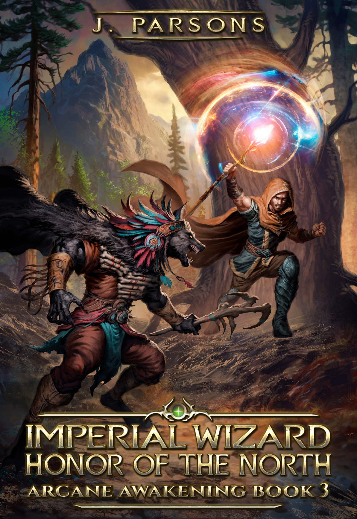 Imperial Wizard Honor Of The North Arcane Awakening Book 3 J Parsons