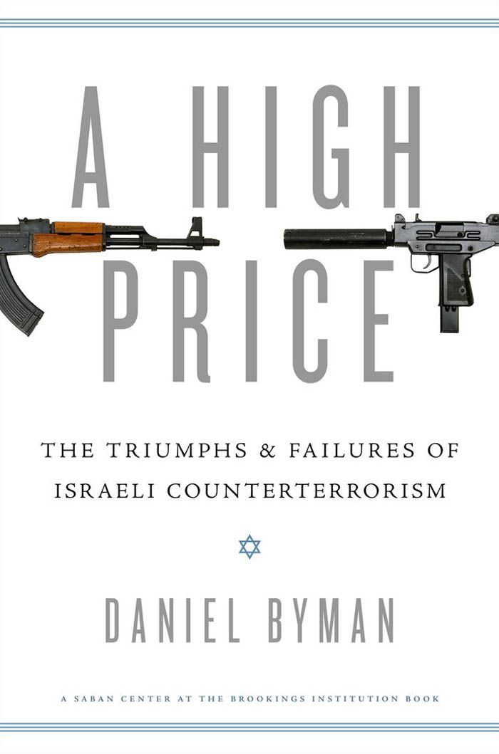 A High Pricethe Triumphs And Failures Of Israeli Counterterrorism Daniel Byman