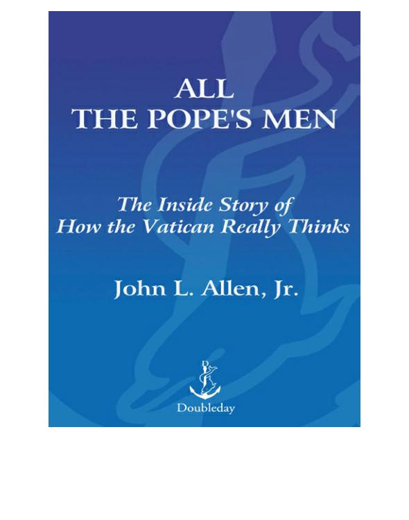 All The Popes Men Jr John L Allen