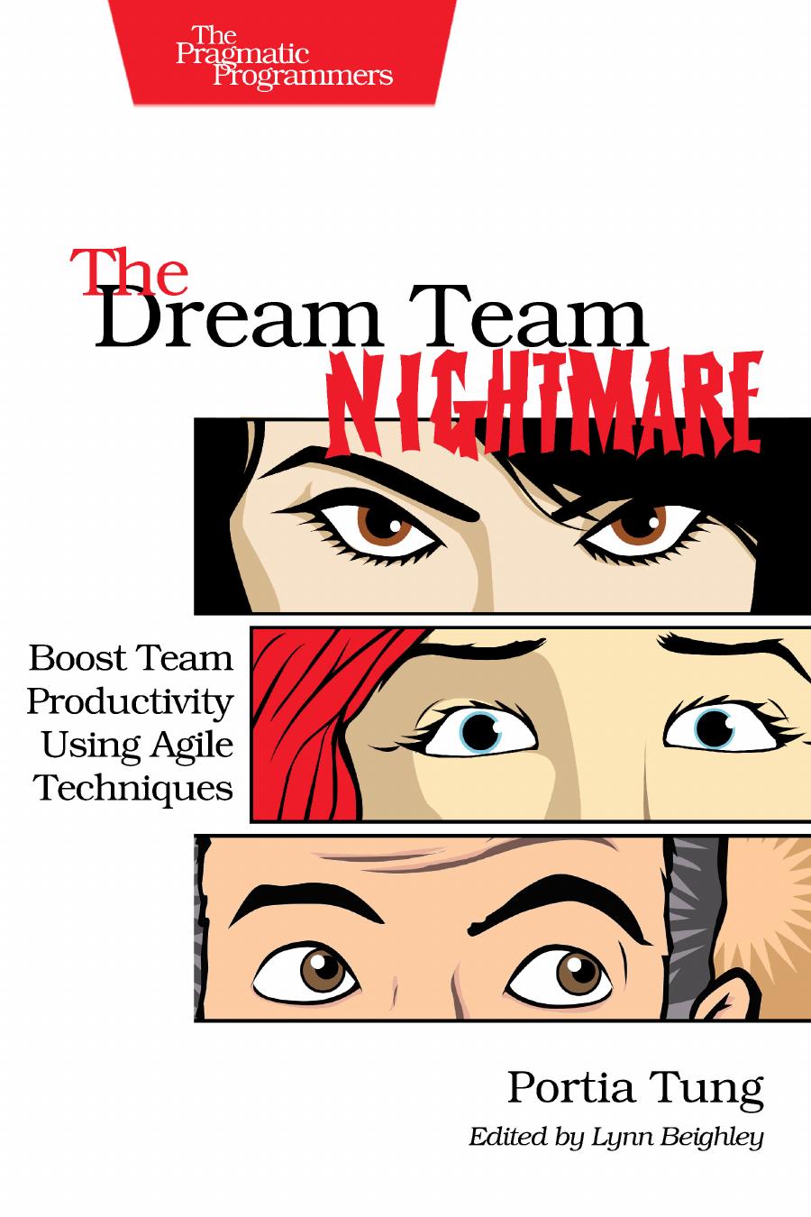 The Dream Team Nightmare Boost Team Productivity Using Agile Techniques Portia Tung