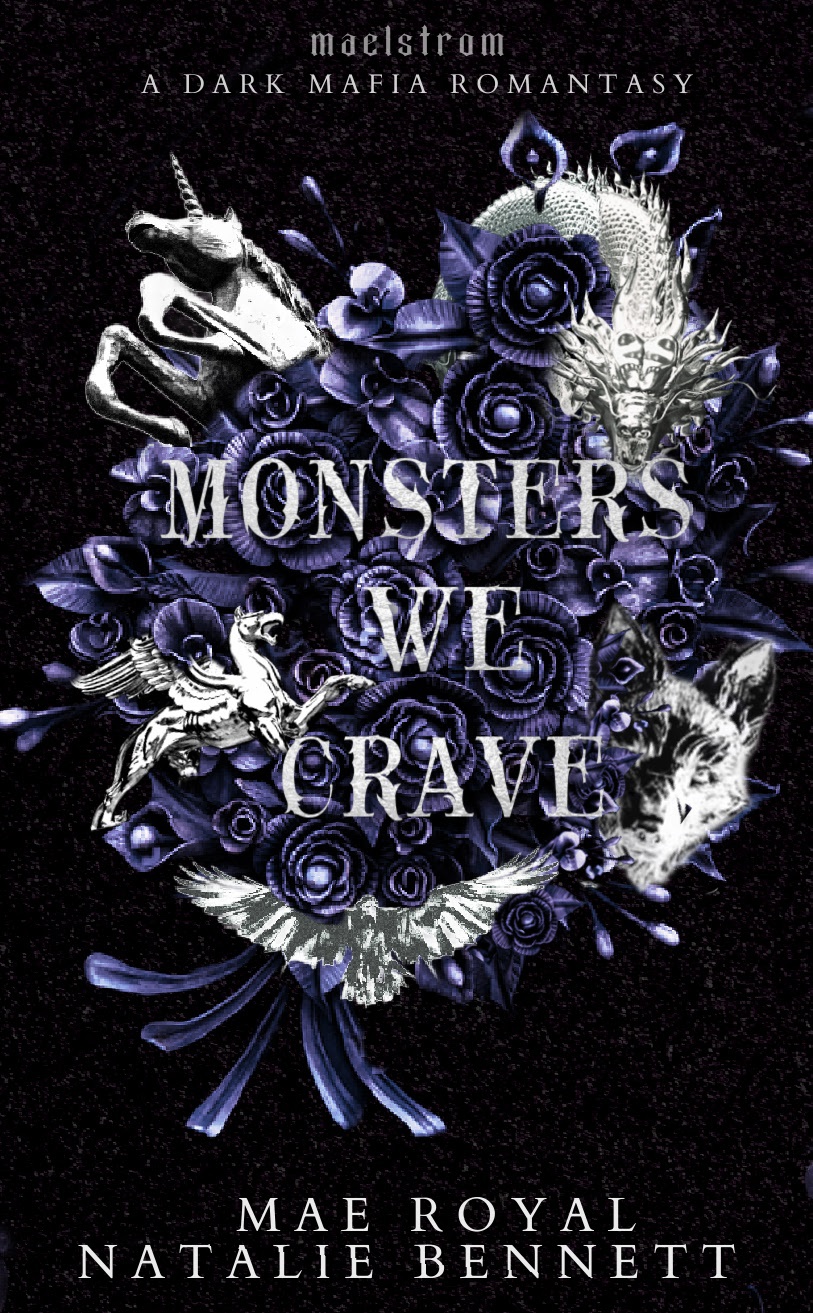Monsters We Crave A Dark Mafia Romantasy Mae Royal Natalie Bennett