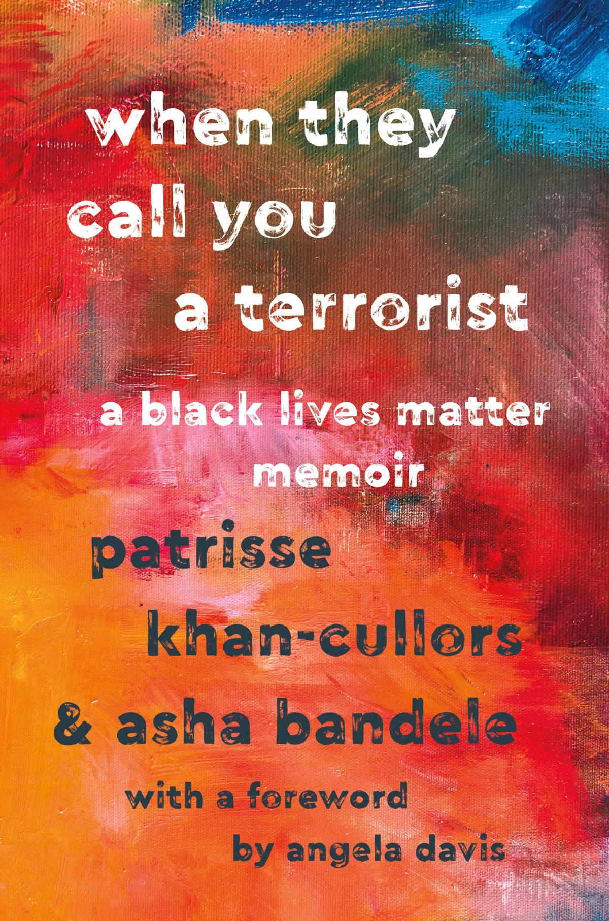 When They Call You A Terrorist Patrisse Khancullors