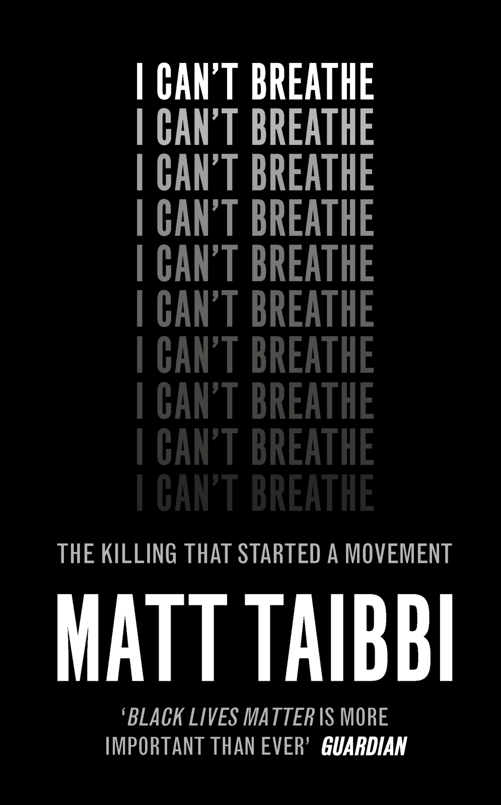I Cant Breathe The Killing That Started A Movement Matt Taibbi