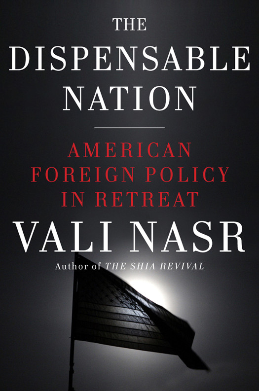 The Dispensable Nation Vali Nasr