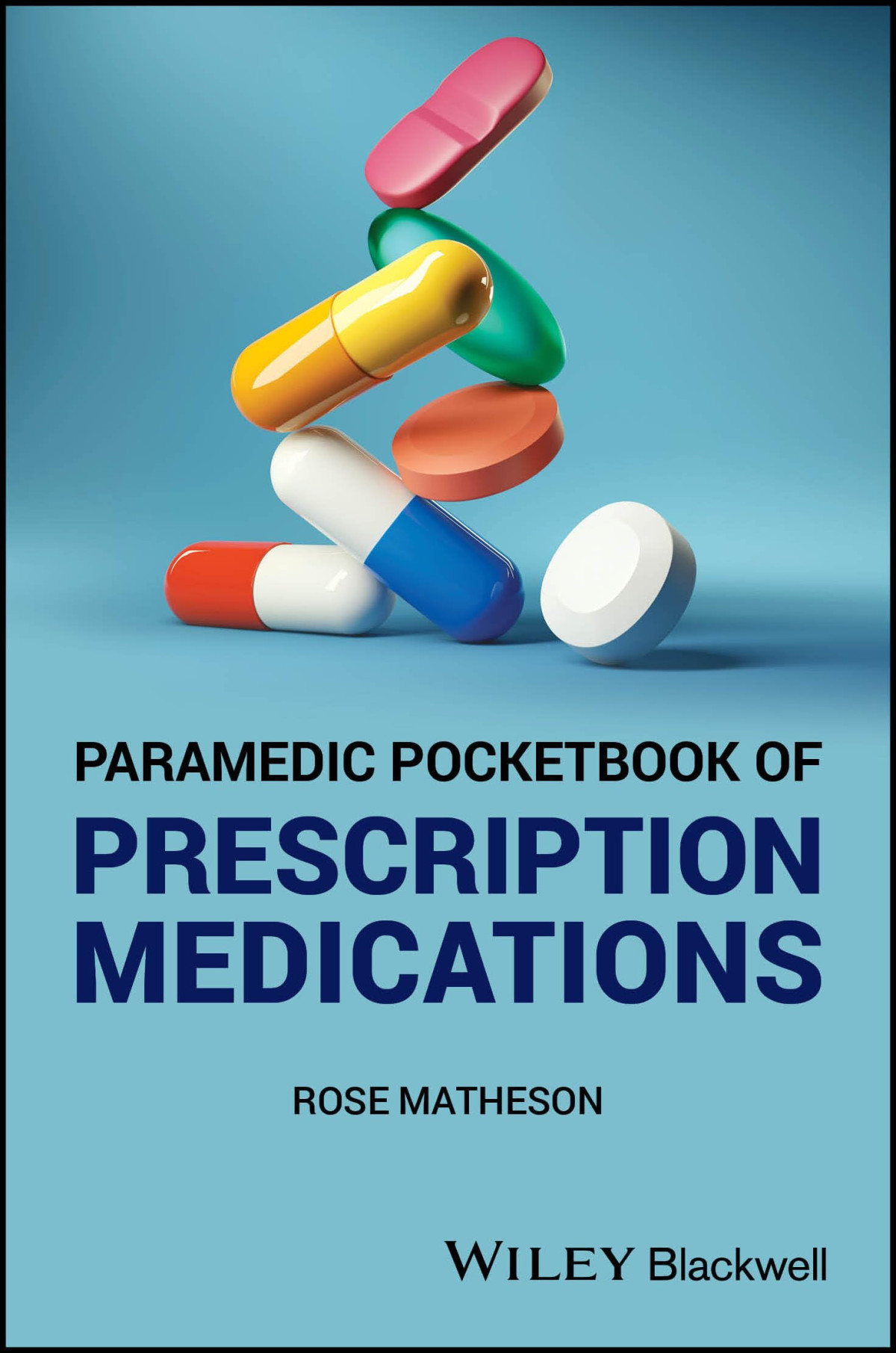 Paramedic Pocketbook Of Prescription Medications 1st Edition Rose Matheson