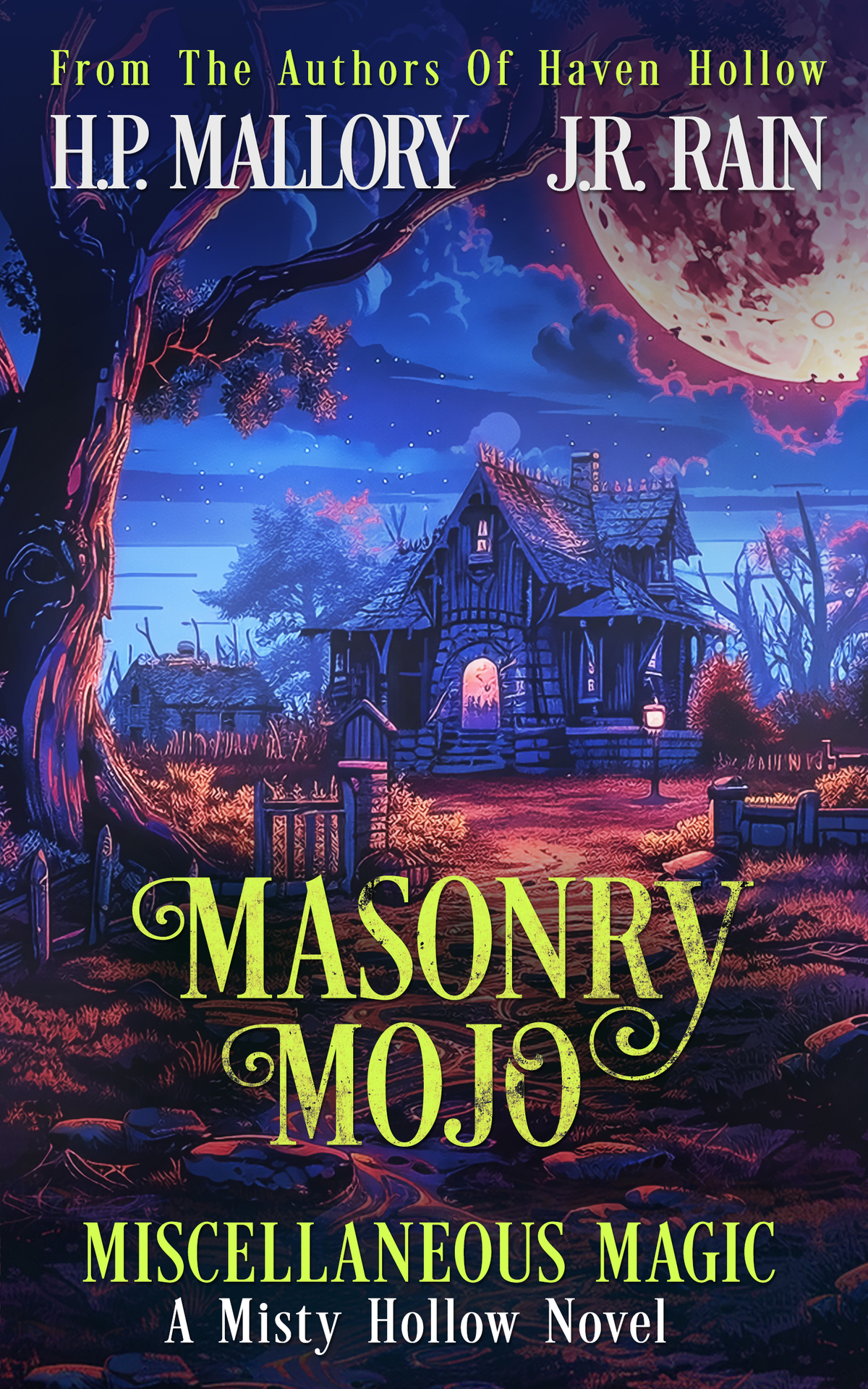 Masonry Mojo A Paranormal Womens Midlife Fiction Novel Miscellaneous Magic Book 2 Misty Hollow Universe Book 6 Hp Mallory Jr Rain