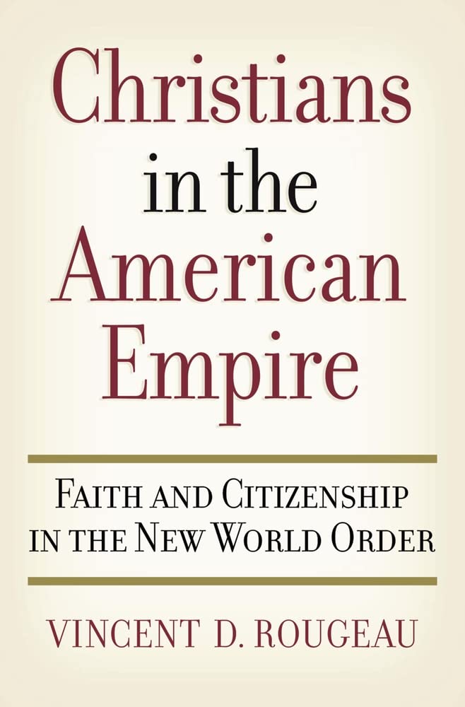 Christians In The American Empire 1st Vincent D Rougeau