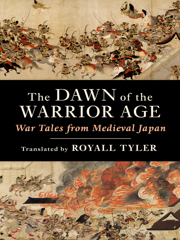 The Dawn Of The Warrior Age War Tales From Medieval Japan Royall Tyler