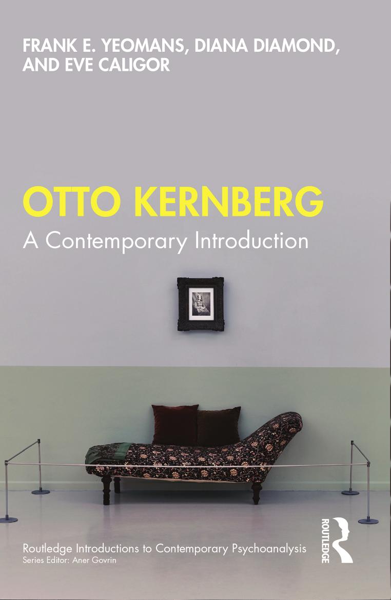 Otto Kernberg A Contemporary Introduction Frank E Yeomans Diana Diamond Eve Caligor