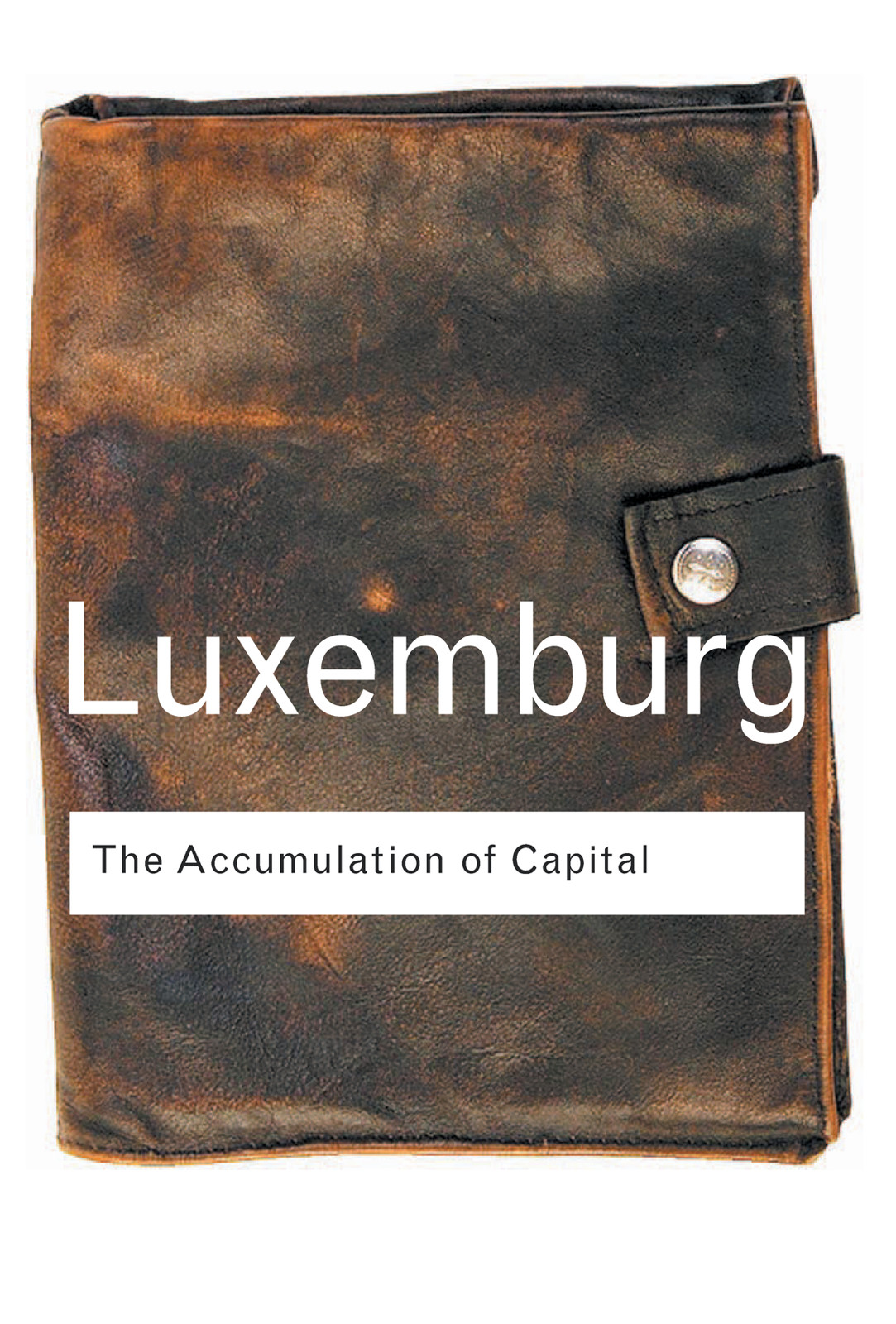 The Accumulation Of Capital Rosa Luxemburg Tadeusz Kowalik