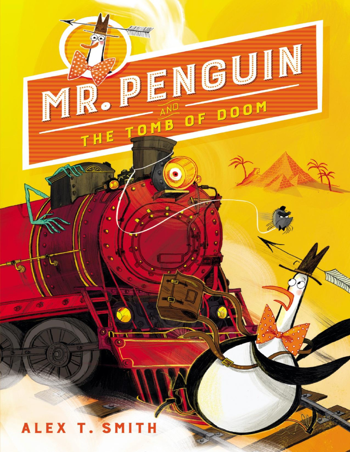 Mr Penguin And The Tomb Of Doom Alex T Smith