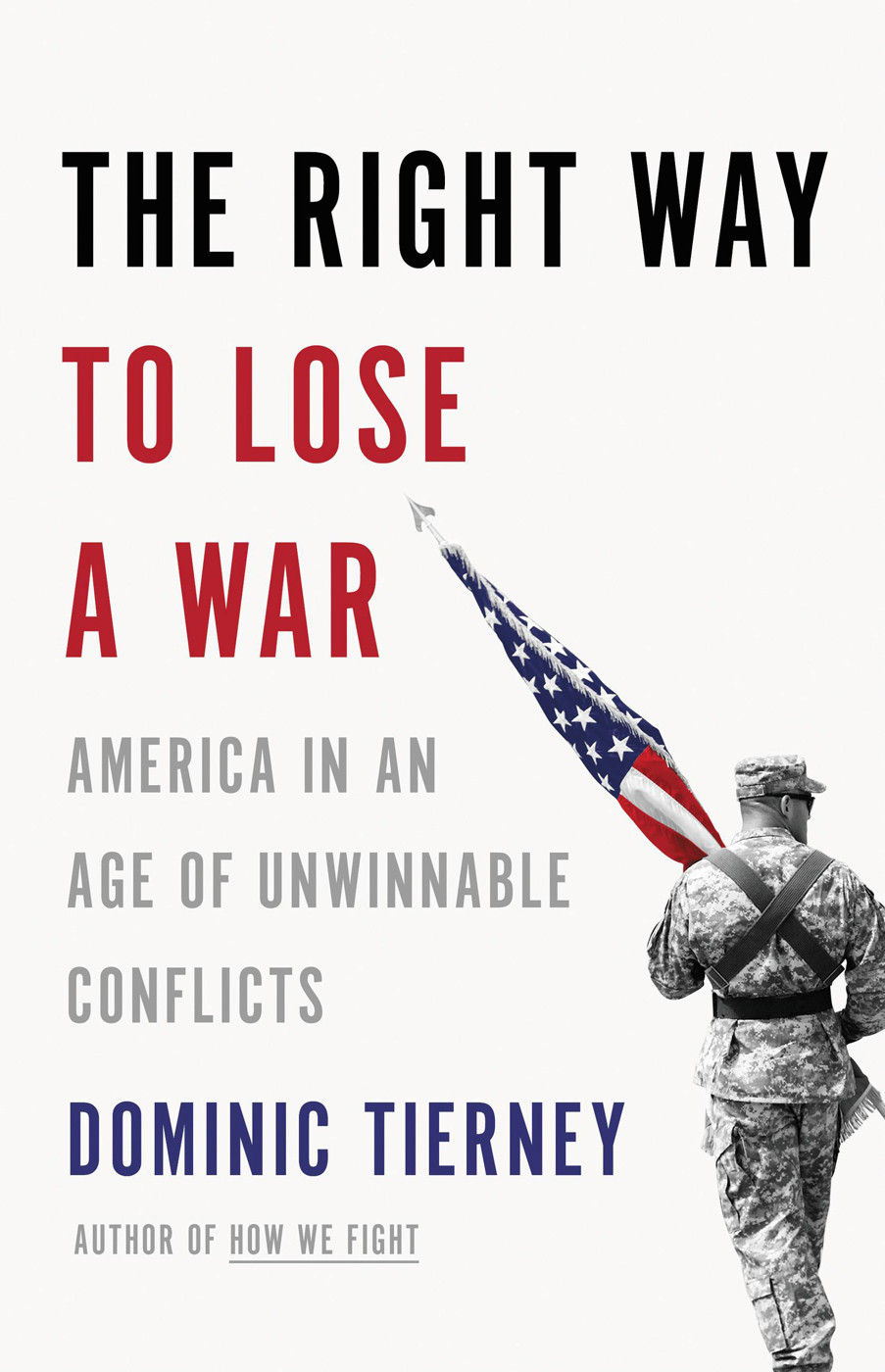 The Right Way To Lose A War 2nd Edition Dominic Tierney