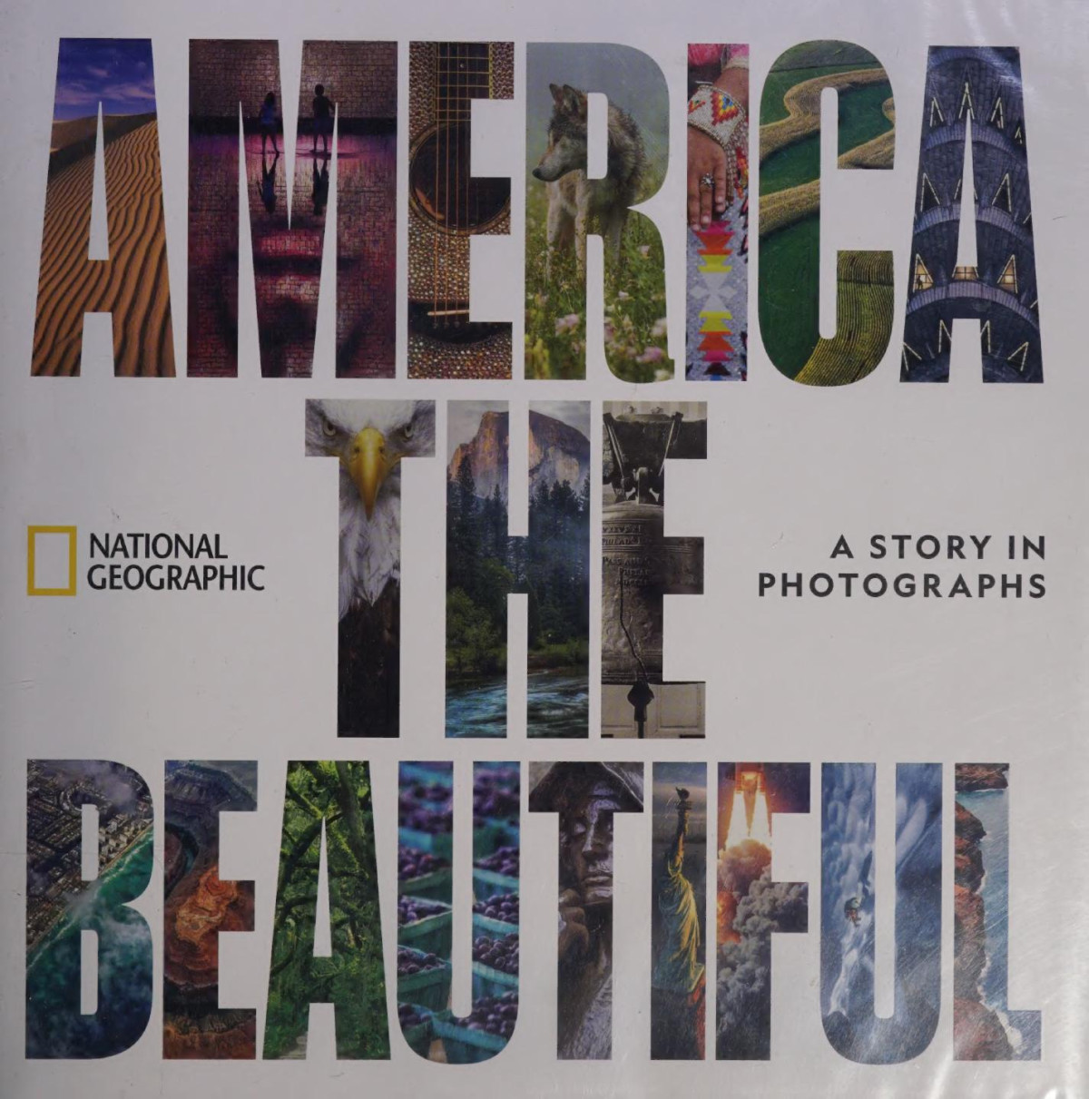 America The Beautiful A Story In Photographs 1st National Geographic