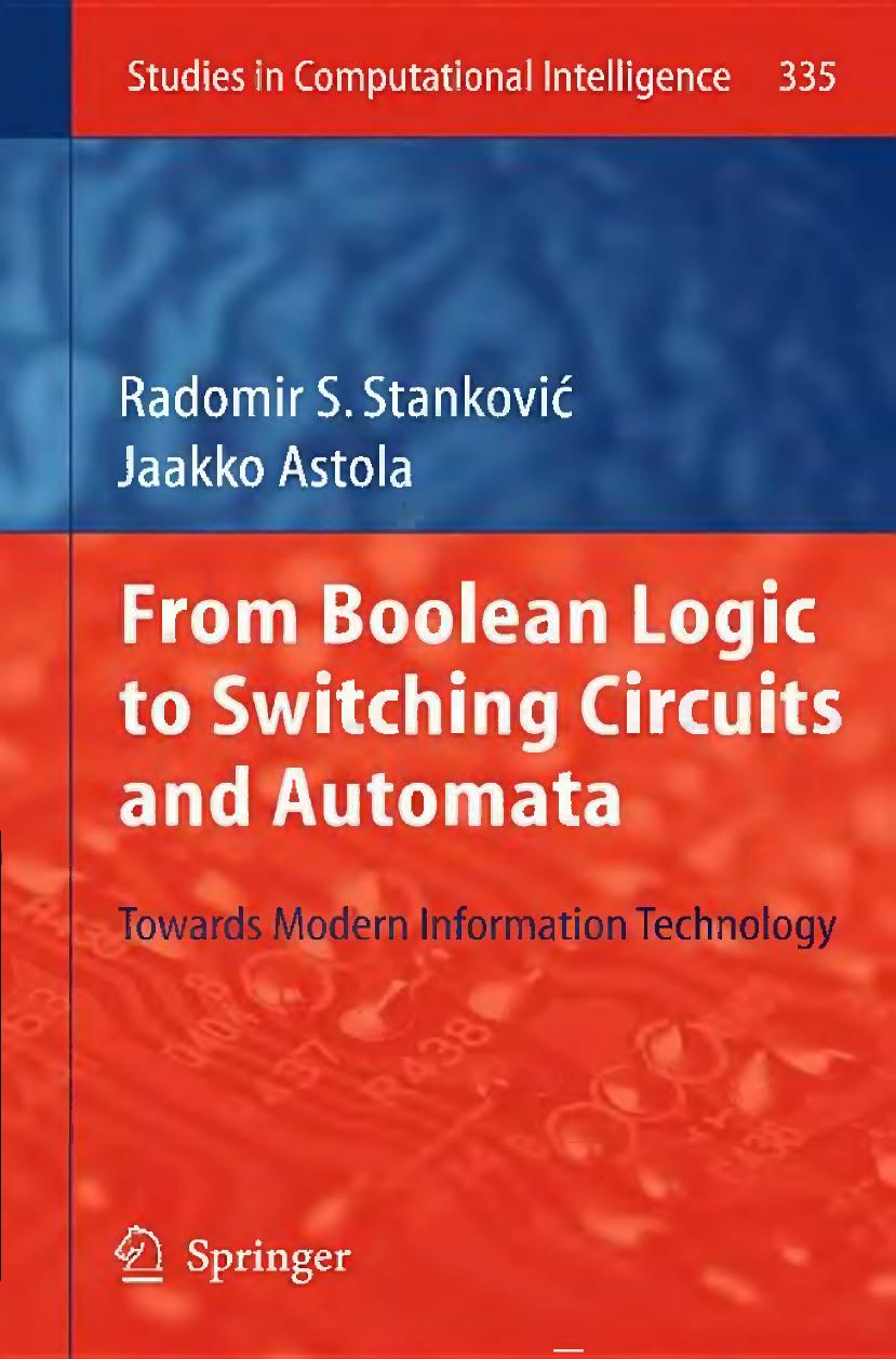 From Boolean Logic To Switching Circuits And Automata Towards Modern Information Technology Radomir S Stankovic