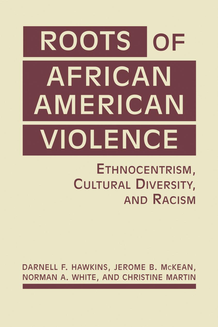 Roots Of African American Violence Darnell Felix Hawkins Jerome B Mckean