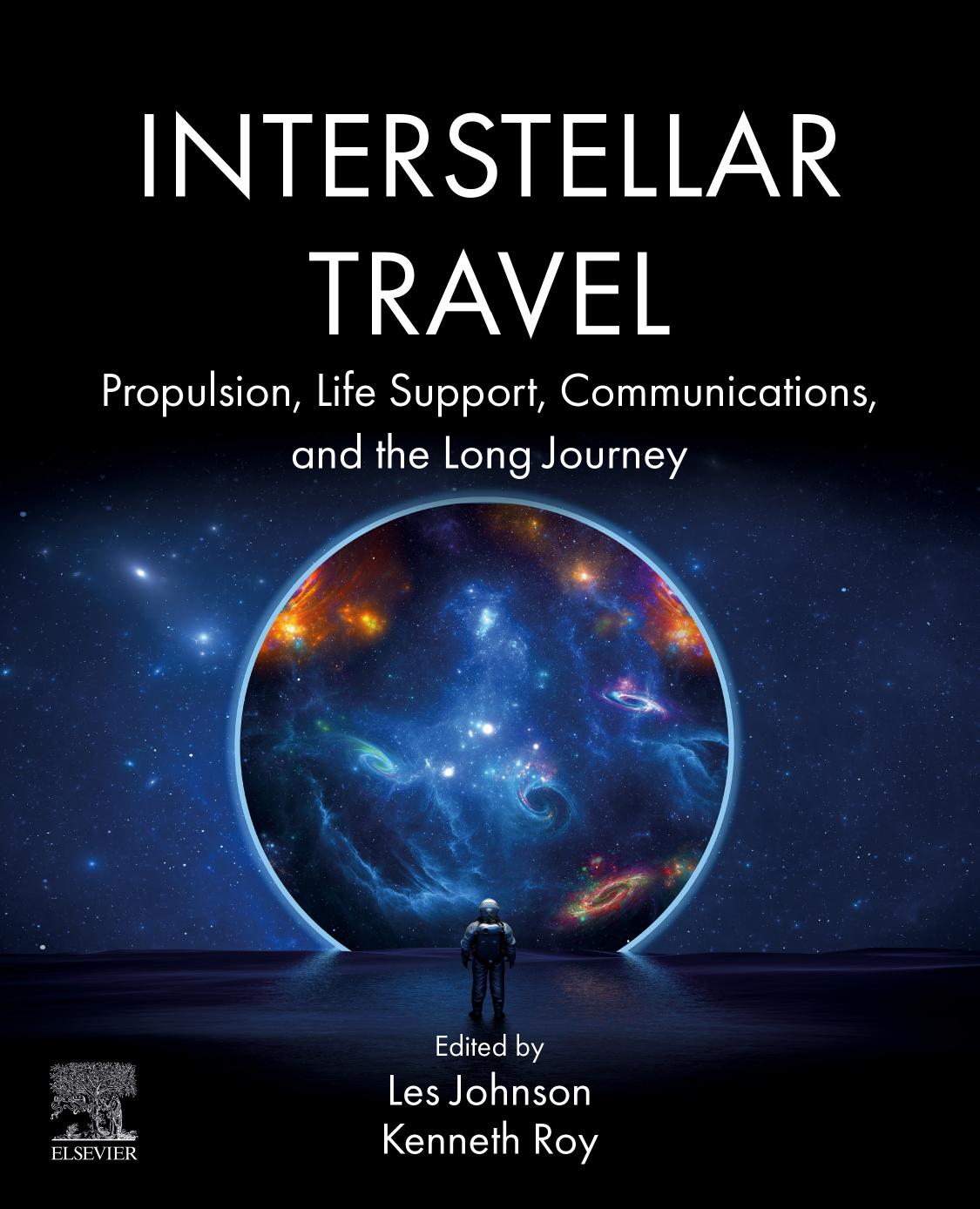 Interstellar Travel Propulsion Life Support Communications And The Long Journey 1st Edition Les Johnson