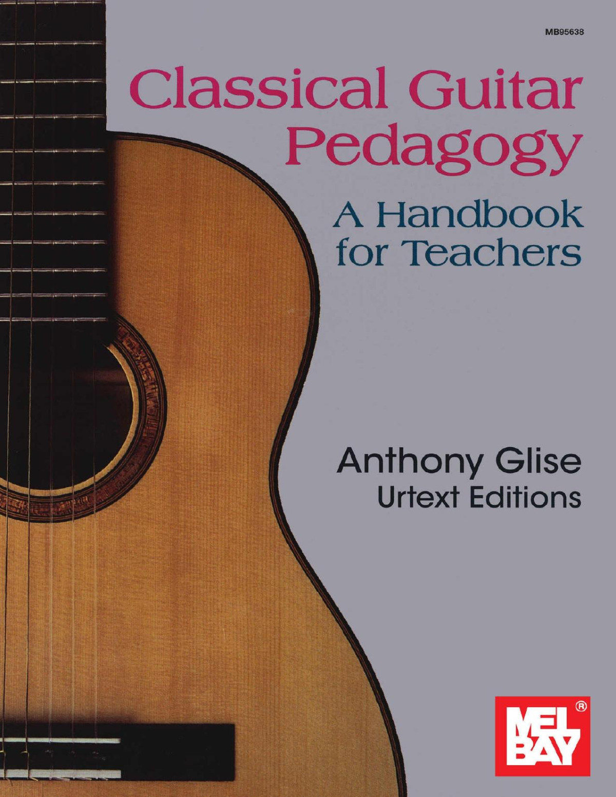Classical Guitar Pedagogy A Handbook For Teachers Anthony Glise
