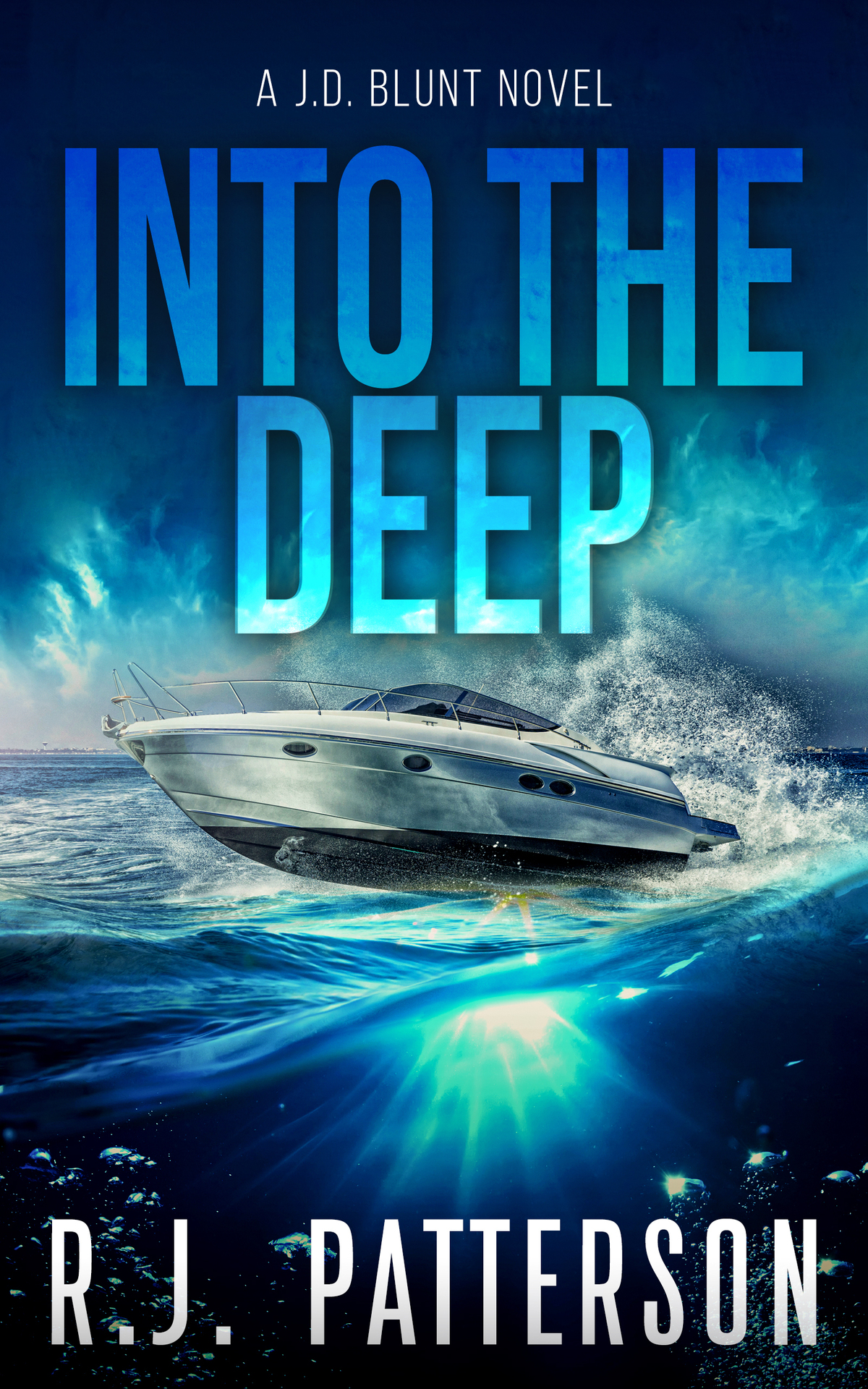 Into The Deep A Jd Blunt Thriller Book 1 Rj Patterson