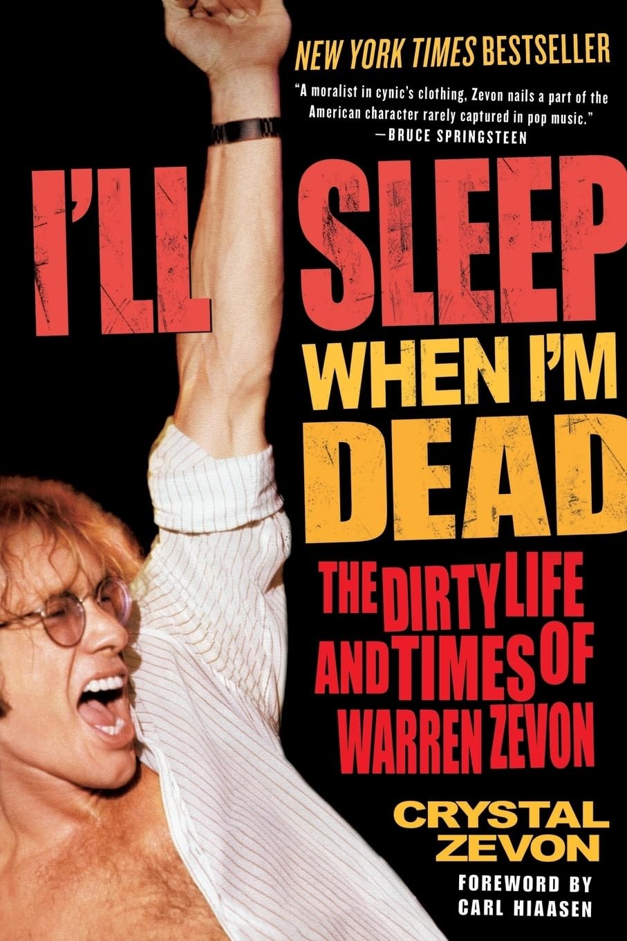 Ill Sleep When Im Dead The Dirty Life And Times Of Warren Zevon Crystal Zevon