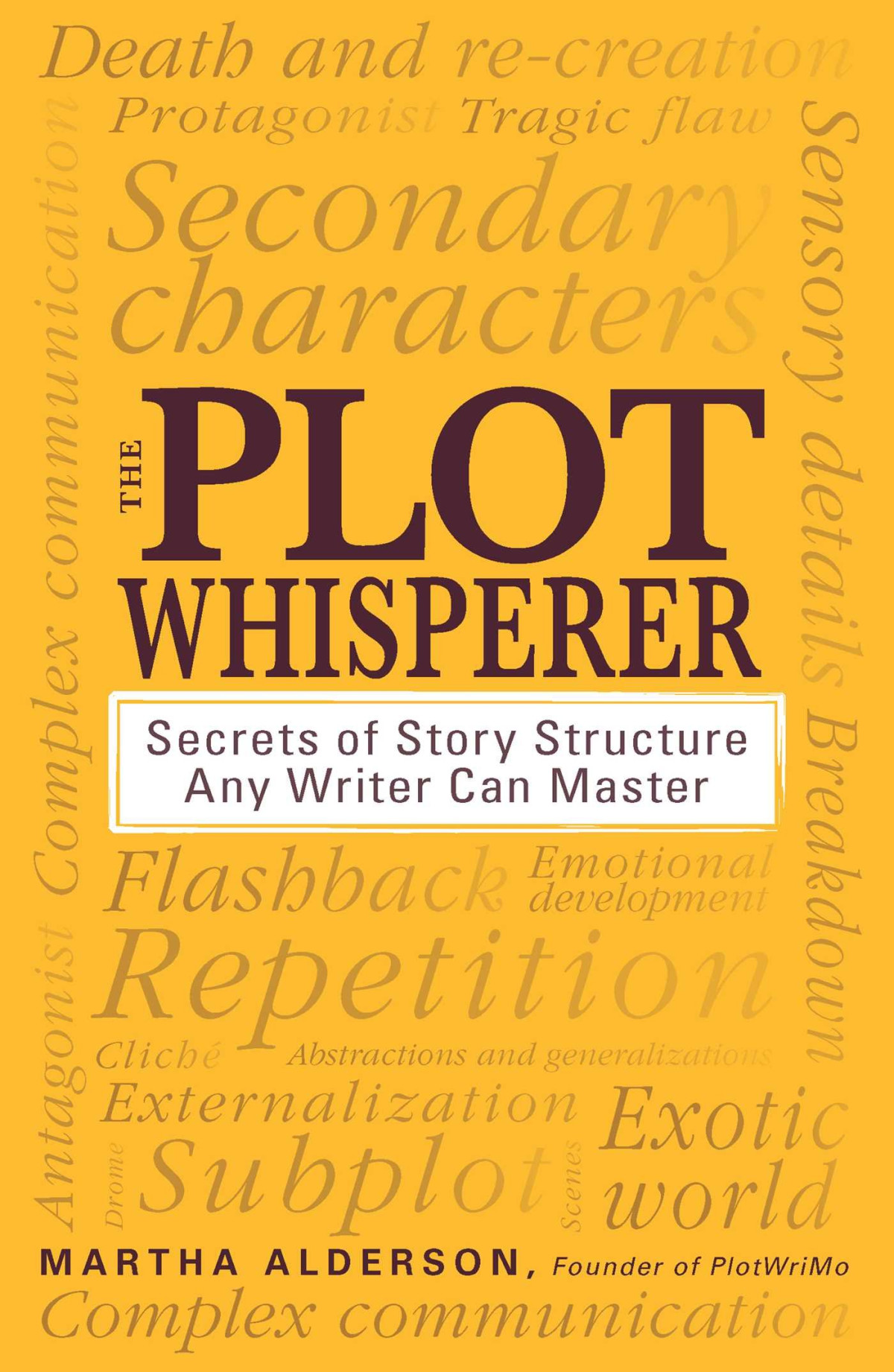 The Plot Whisperer Martha Alderson
