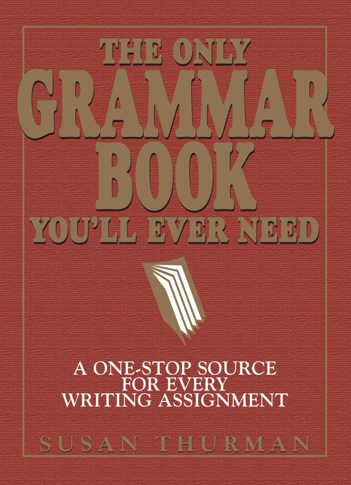 The Only Grammar Book Youll Ever Need First Edition Susan Thurman