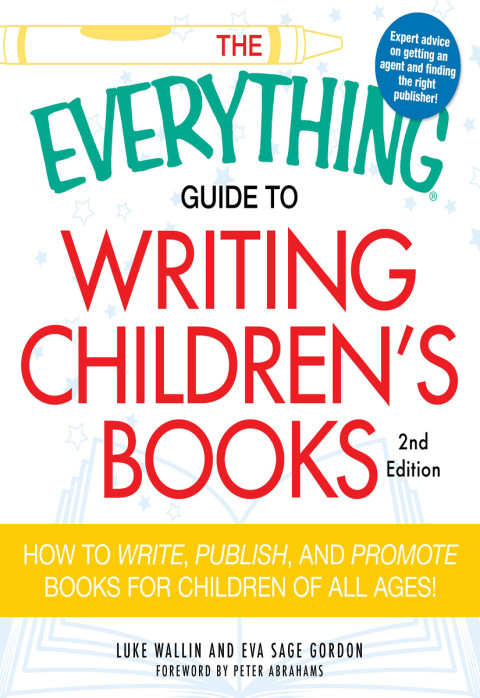 The Everything Guide To Writing Childrens Books Second Luke Wallin