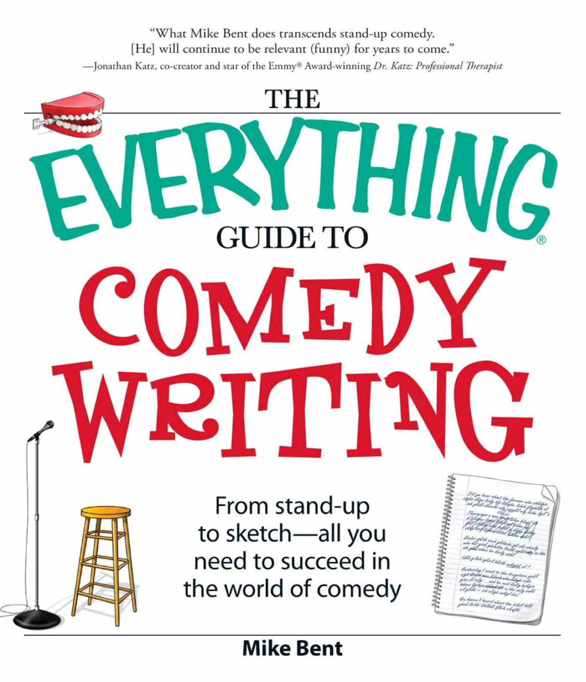 The Everything Guide To Comedy Writing Original Mike Bent