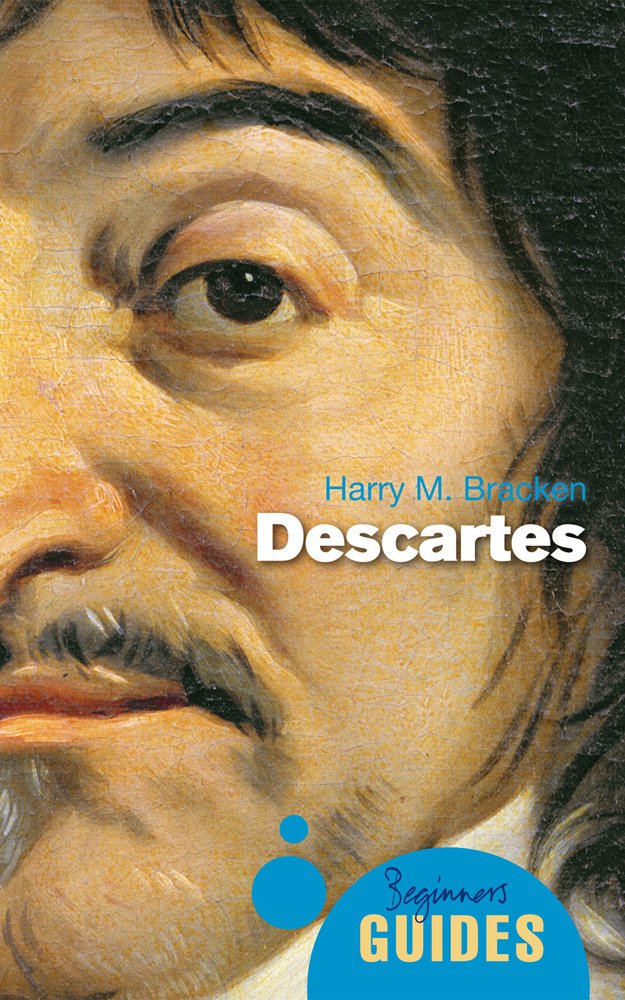 Descartes A Beginners Guide 1st Edition Harry M Bracken