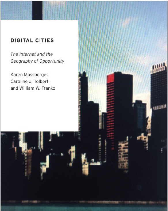 Digital Cities The Internet And The Geography Of Opportunity Karen Mossberger