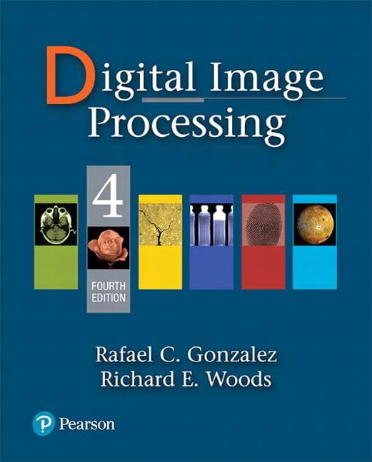 Digital Image Processing 4th Edition Rafael Gonzalez Richard Woods