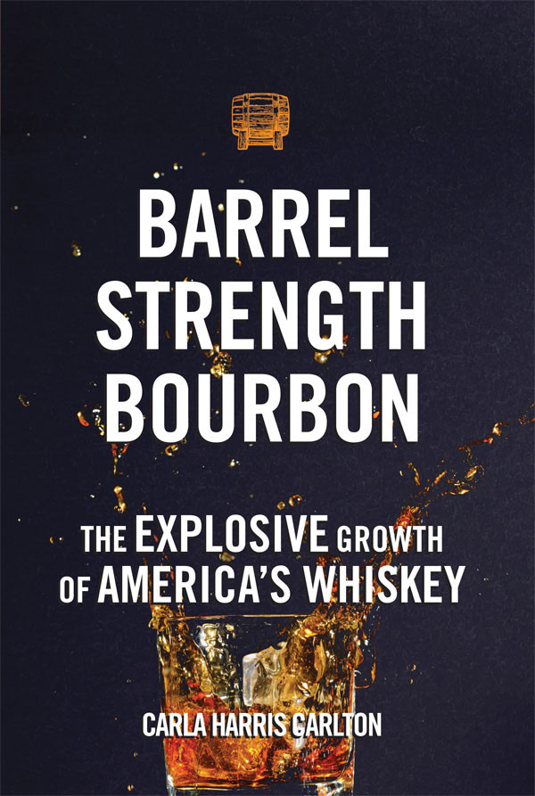 Barrel Strength Bourbon Carla Harris Carlton