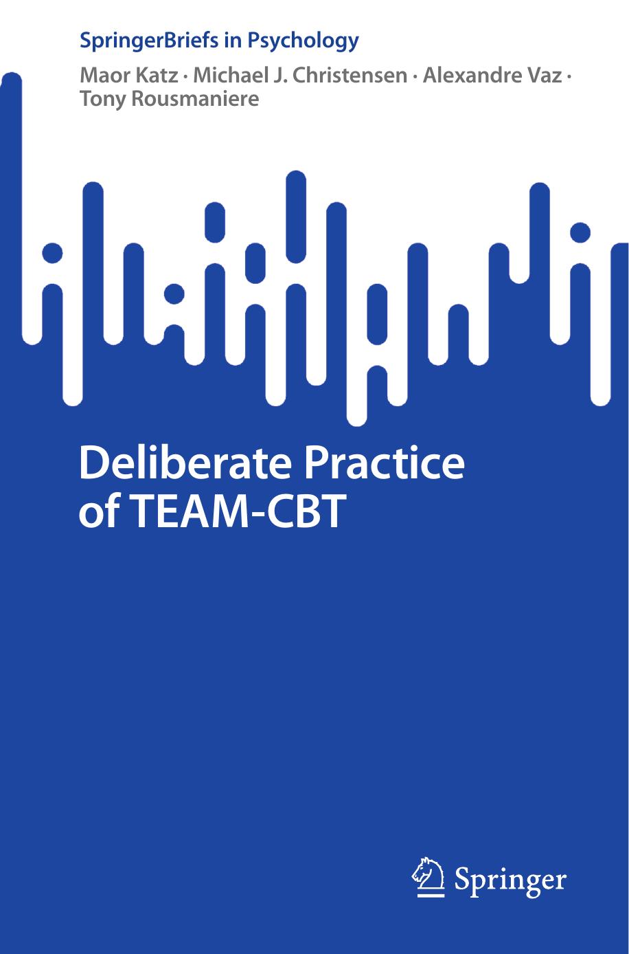 Deliberate Practice Of Teamcbt 1st Edition Maor Katz Michael J Christensen