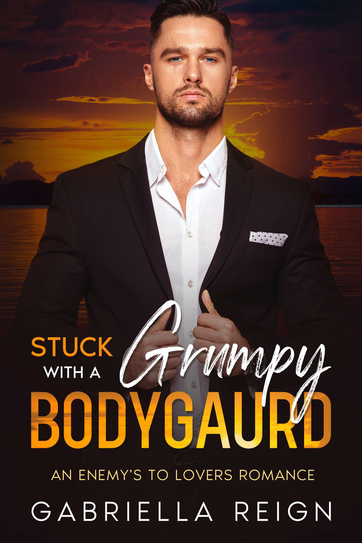 Stuck With The Grumpy Bodyguard Gabriella Reign