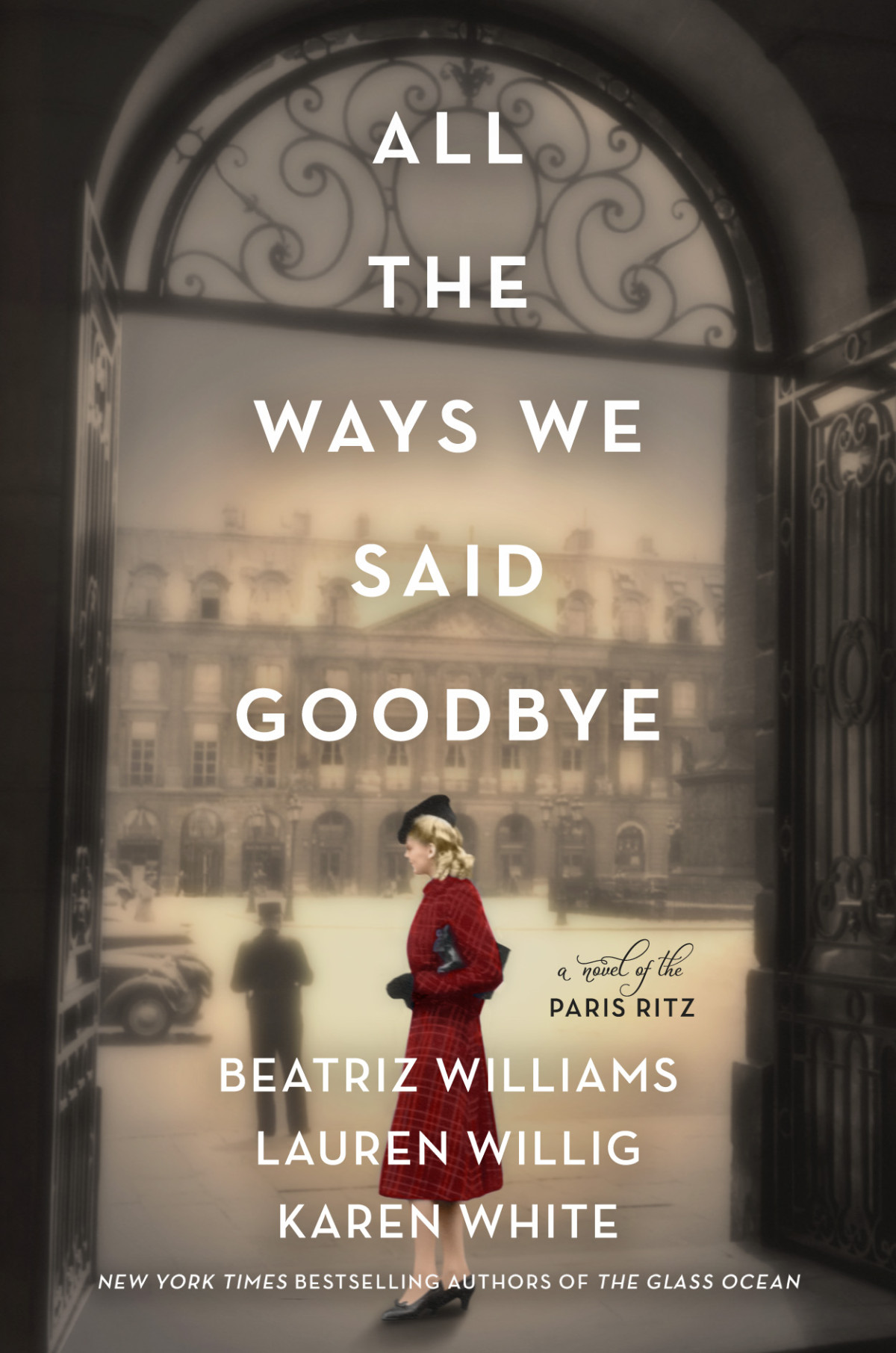 All The Ways We Said Goodbye Beatriz Williams Lauren Willig Karen White