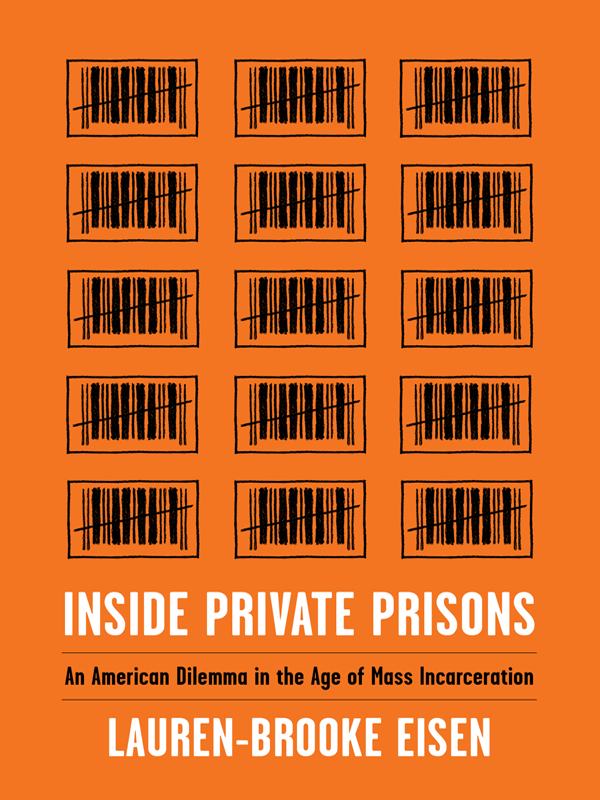 Inside Private Prisons Laurenbrooke Eisen