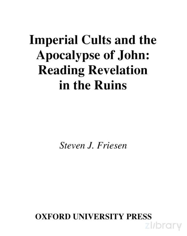 Imperial Cults And The Apocalypse Of John 1st Edition Steven J Friesen