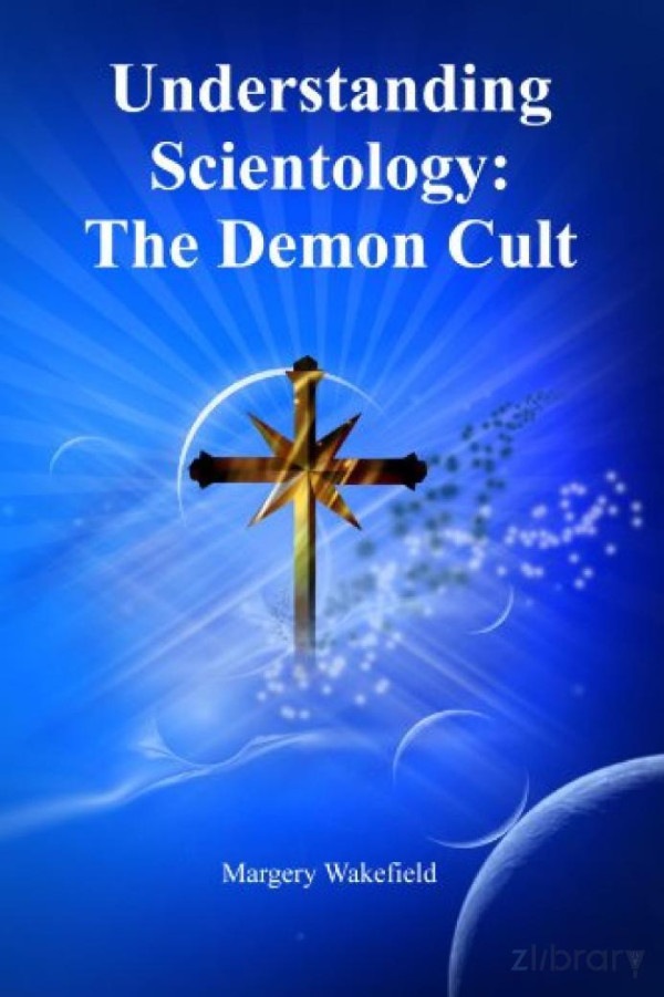 Understanding Scientology The Demon Cult Margery Wakefield
