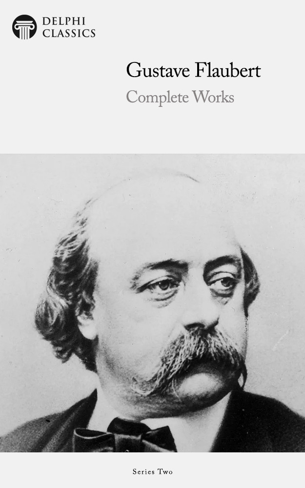 Complete Works Of Gustave Flaubert Gustave Flaubert