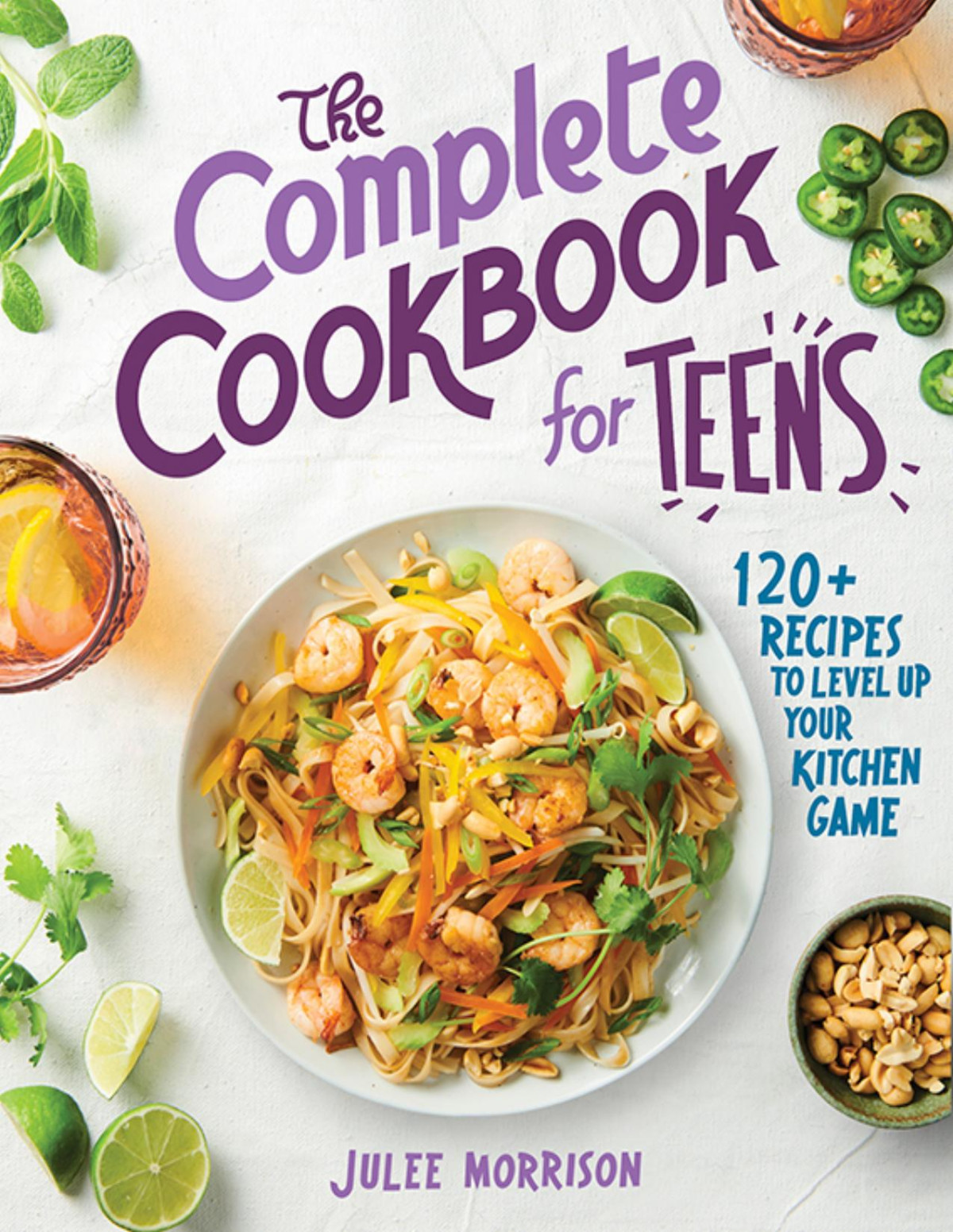 The Complete Cookbook For Teens Julee Morrison