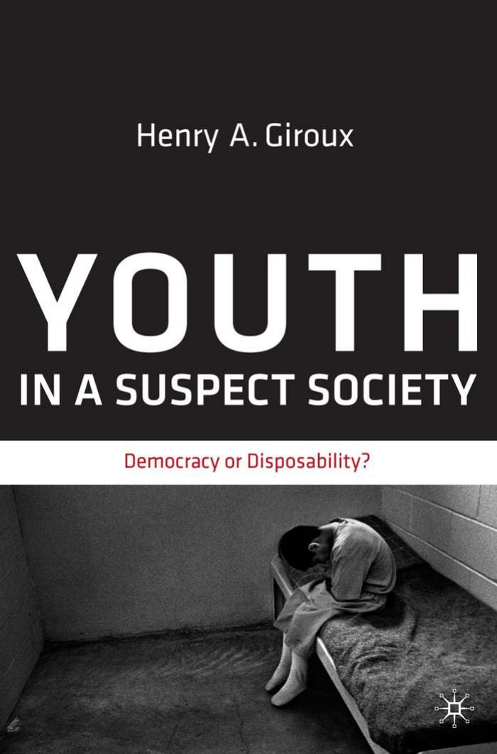Youth In A Suspect Society 2009th Edition Henry A Giroux
