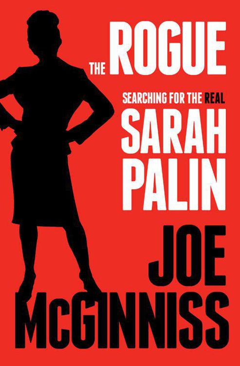 The Rogue Searching For The Real Sarah Palin Mcginniss Joe