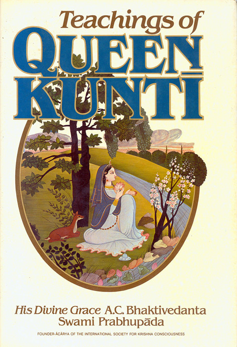 Teachings Of Queen Kunti Prabhupada Books Ac Bhaktivedanta Swami Prabhupada